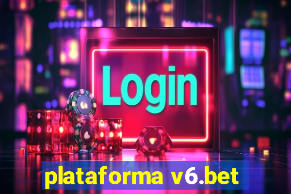 plataforma v6.bet